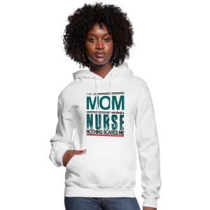 I'm a Mom & a Nurse Nothing Scares Me Women's Hoodie